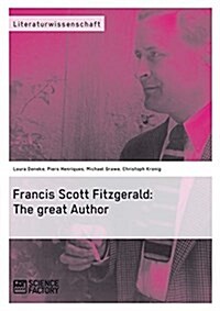 Francis Scott Fitzgerald: The Great Author (Paperback)