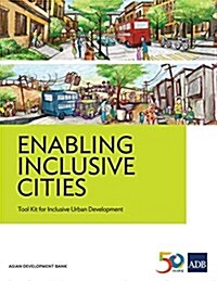 Enabling Inclusive Cities: Tool Kit for Inclusive Urban Development (Paperback)