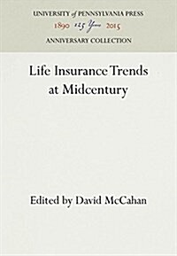 Life Insurance Trends at Midcentury (Hardcover, Reprint 2016)