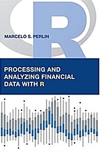 Processing and Analyzing Financial Data with R (Hardcover)