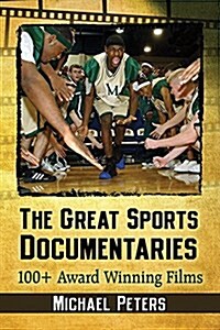 The Great Sports Documentaries: 100+ Award Winning Films (Paperback)