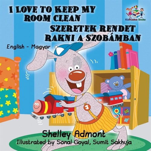 I Love to Keep My Room Clean: English Hungarian Bilingual Childrens Books (Paperback)