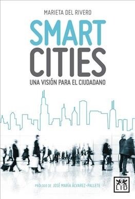 Smart Cities: Una Visi? Para El Ciudadano (Paperback)