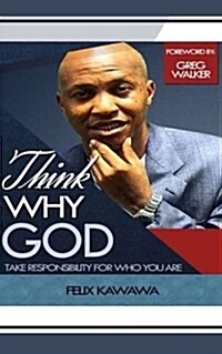 Think Why God: Take Responsibility for Who You Are (Paperback)