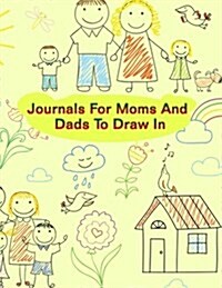 Journals for Moms and Dads to Draw in: Unlined Blank Journal for Doodling Drawing Sketching & Writing (Paperback)