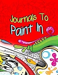 Journals to Paint in: Blank Doodle Draw Sketch Book (Paperback)