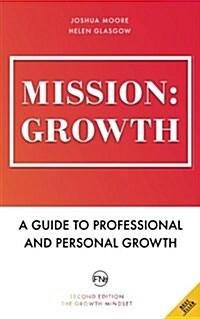 Mission: Growth: A Guide to Professional and Personal Growth (Paperback)