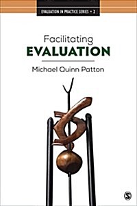 Facilitating Evaluation: Principles in Practice (Paperback)