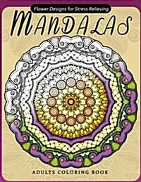 Flower Mandala Adults Coloring Books: Oriental Design for Grown-Ups (Paperback)