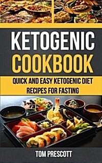 Ketogenic Cookbook: Quick and Easy Ketogenic Diet Recipes for Fasting (Paperback)