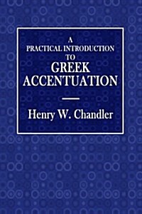 A Practical Introduction to Greek Accentuation (Paperback)