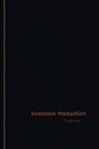 Livestock Production Log (Logbook, Journal - 120 Pages, 6 X 9 Inches): Livestock Production Logbook (Professional Cover, Medium) (Paperback)