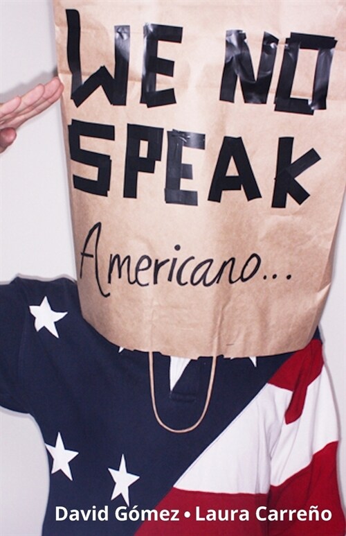 We No Speak Americano: La Gu? para Estudiar, Trabajar y Vivir en EEUU (Paperback)