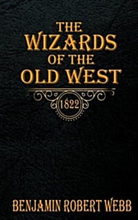 The Wizards of the Old West - 1822 (Paperback)
