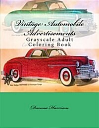 Vintage Automobile Advertisements: Grayscale Adult Coloring Book (Paperback)