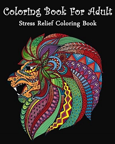 Animals Coloring Book for Adult: Stress Relief Coloring Book (Paperback)