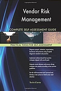 Vendor Risk Management Complete Self-Assessment Guide (Paperback)
