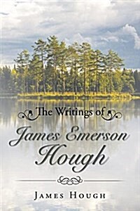 The Writings of James Emerson Hough (Paperback)