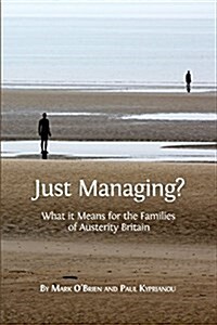 Just Managing?: What It Means for the Families of Austerity Britain (Paperback)