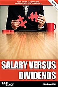 Salary Versus Dividends & Other Tax Efficient Profit Extraction Strategies 2017/18 (Paperback)