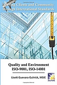 Serving Clients and Community Through International Standards: Quality and Environment ISO-9001, ISO-14001 (Paperback)