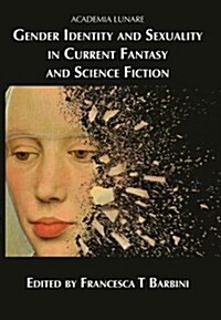 Gender Identity and Sexuality in Current Fantasy and Science Fiction (Paperback)