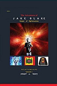 The Adventures of Jake Blake: Keeper of Righteousness (Paperback)