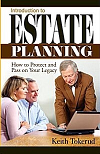 Introduction to Estate Planning: How to Protect and Pass on Your Legacy (Paperback)