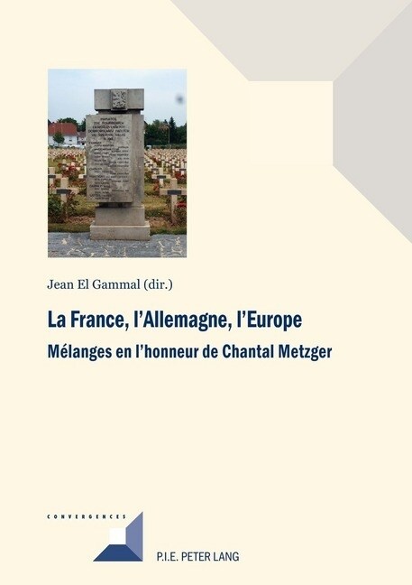 La France, lAllemagne, lEurope: M?anges En lHonneur de Chantal Metzger (Paperback)