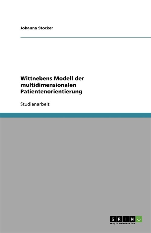 Wittnebens Modell Der Multidimensionalen Patientenorientierung (Paperback)