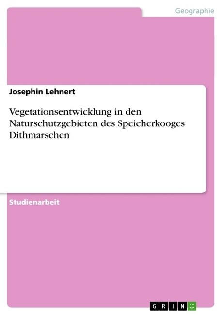 Vegetationsentwicklung in Den Naturschutzgebieten Des Speicherkooges Dithmarschen (Paperback)