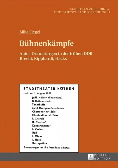 Buehnenkaempfe: Autor-Dramaturgen in Der Fruehen Ddr: Brecht, Kipphardt, Hacks (Hardcover)