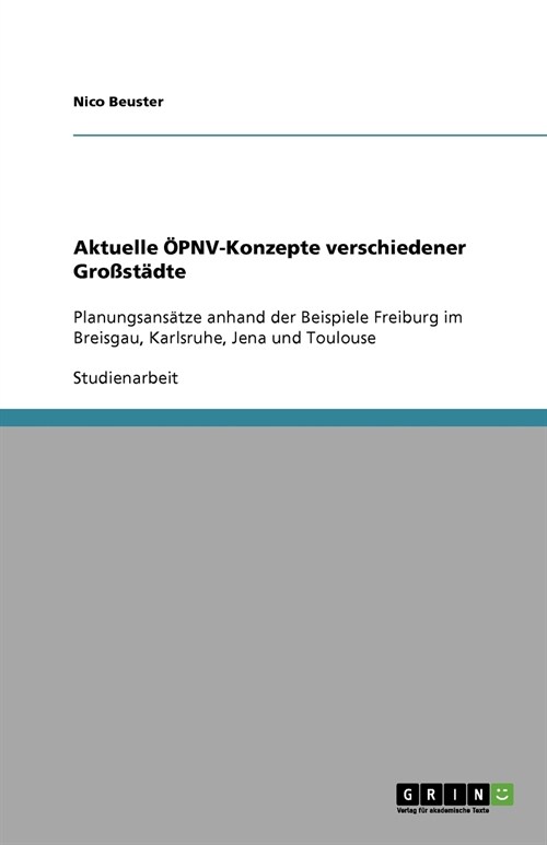 Aktuelle ?NV-Konzepte verschiedener Gro?t?te: Planungsans?ze anhand der Beispiele Freiburg im Breisgau, Karlsruhe, Jena und Toulouse (Paperback)