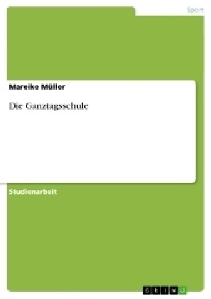 Die Ganztagsschule (Paperback)