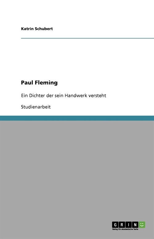 Paul Fleming: Ein Dichter der sein Handwerk versteht (Paperback)