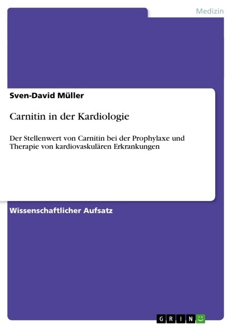 Carnitin in der Kardiologie: Der Stellenwert von Carnitin bei der Prophylaxe und Therapie von kardiovaskul?en Erkrankungen (Paperback)