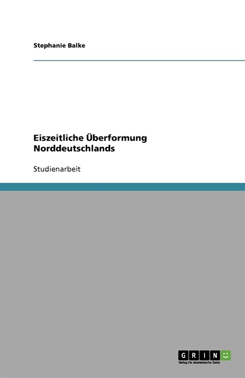 Eiszeitliche Uberformung Norddeutschlands (Paperback)