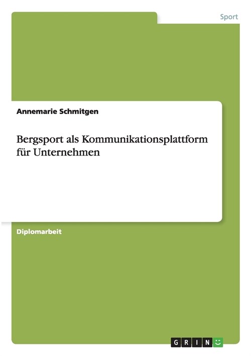 Bergsport als Kommunikationsplattform f? Unternehmen (Paperback)