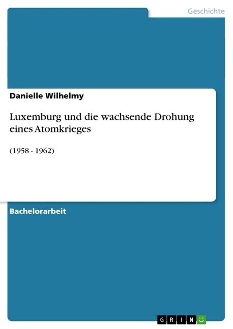 Luxemburg und die wachsende Drohung eines Atomkrieges: (1958 - 1962) (Paperback)