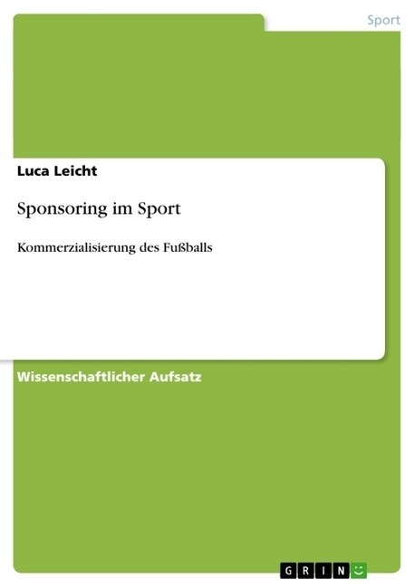 Sponsoring im Sport: Kommerzialisierung des Fu?alls (Paperback)