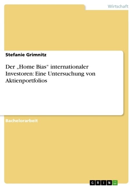 Der Home Bias internationaler Investoren: Eine Untersuchung von Aktienportfolios (Paperback)