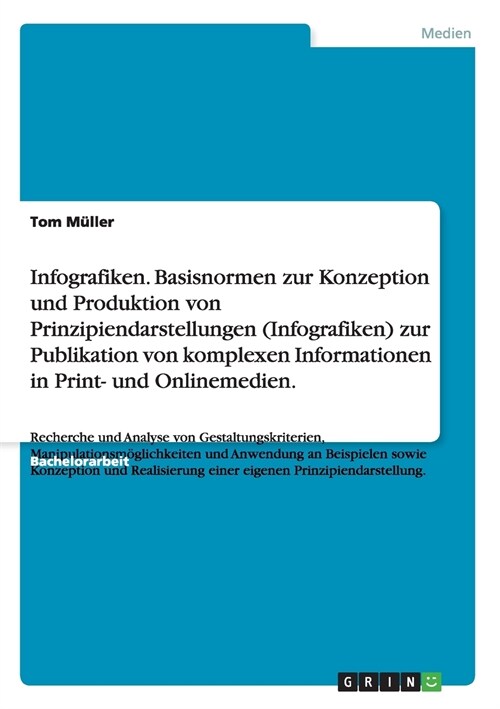 Infografiken. Basisnormen Zur Konzeption Und Produktion Von Prinzipiendarstellungen (Infografiken) Zur Publikation Von Komplexen Informationen in Prin (Paperback)