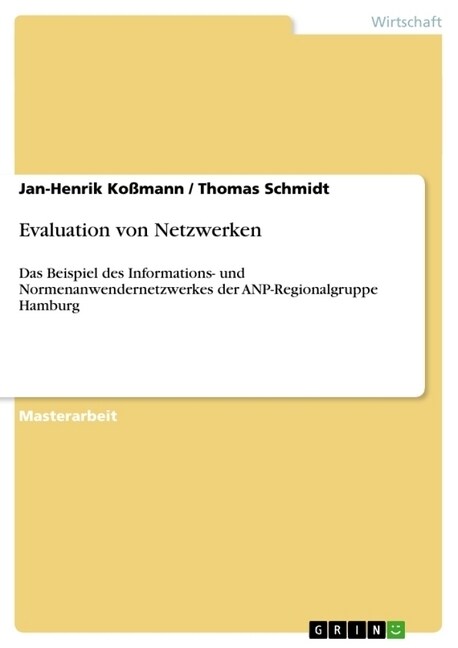 Evaluation von Netzwerken: Das Beispiel des Informations- und Normenanwendernetzwerkes der ANP-Regionalgruppe Hamburg (Paperback)