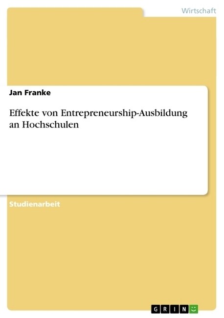 Effekte Von Entrepreneurship--Ausbildung an Hochschulen (Paperback)