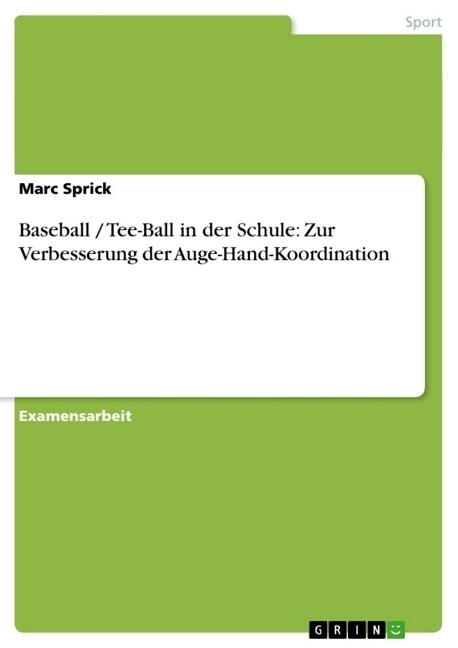 Baseball / Tee-Ball in Der Schule: Zur Verbesserung Der Auge-Hand-Koordination (Paperback)