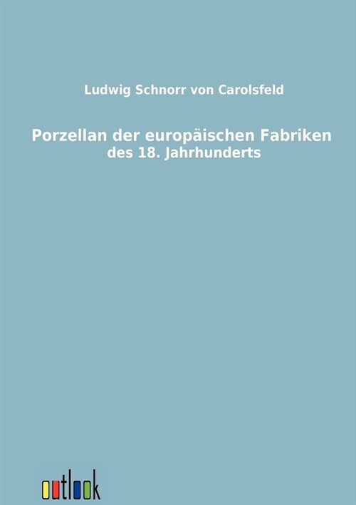 Porzellan Der Europ?schen Fabriken Des 18. Jahrhunderts (Paperback)