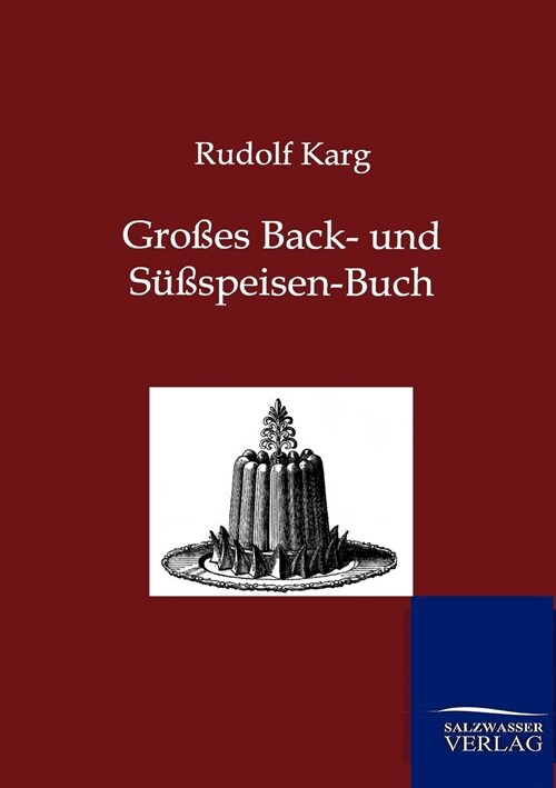 Gro?s Back- Und S廻speisen-Buch (Paperback)