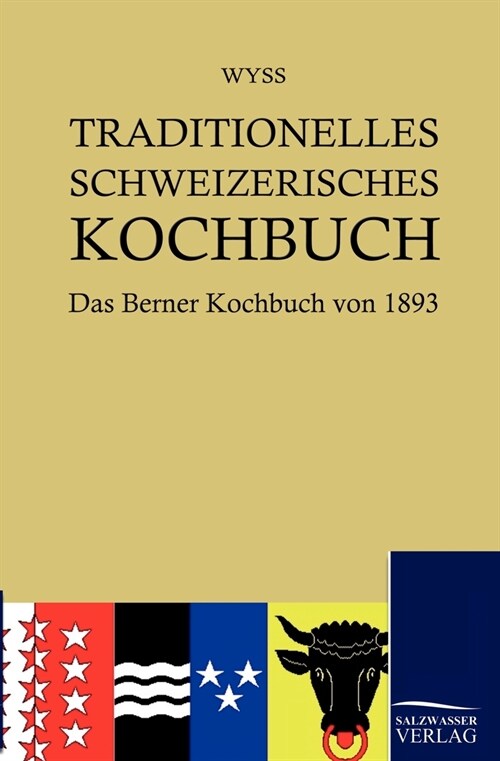 Traditionelles Schweizerisches Kochbuch (Paperback)