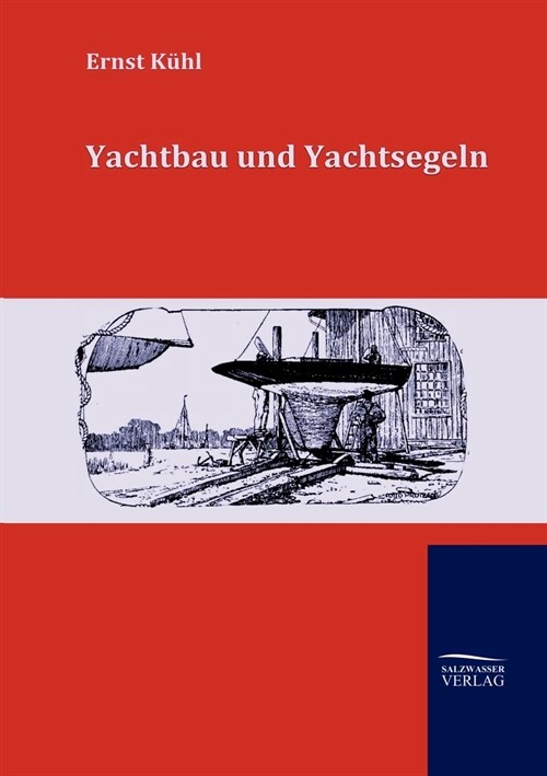 Yachtbau Und Yachtsegeln (Paperback)