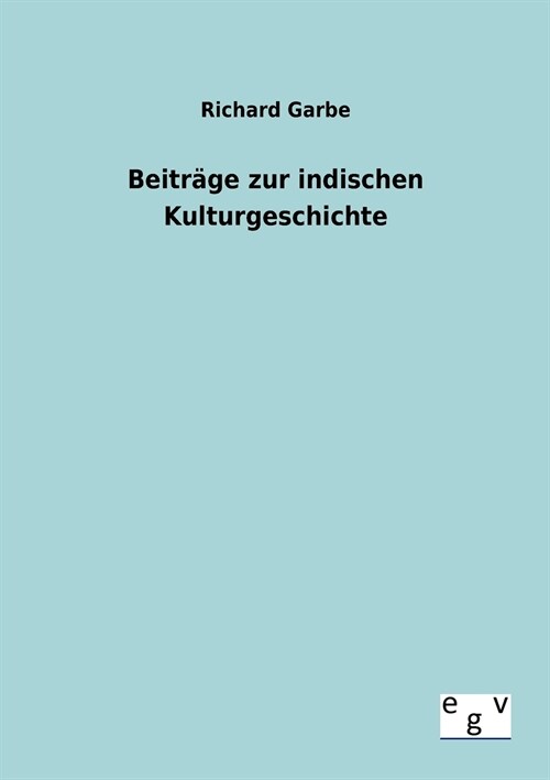 Beitr?e Zur Indischen Kulturgeschichte (Paperback)